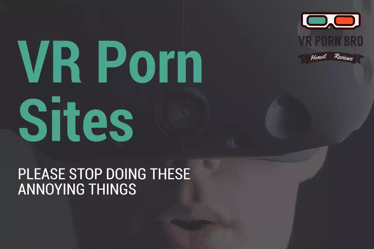 Vr Porn Websites Please Stop Doing These Things Vrpornbro Com